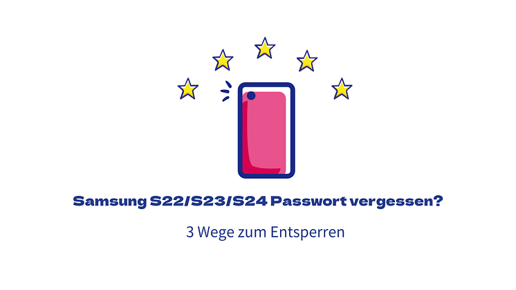 Samsung S22/S23/S24 Passwort vergessen