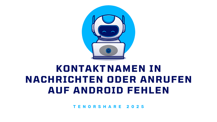 Behebung: Kontakt­namen in Nachrichten oder Anrufen auf Android fehlen (2025)