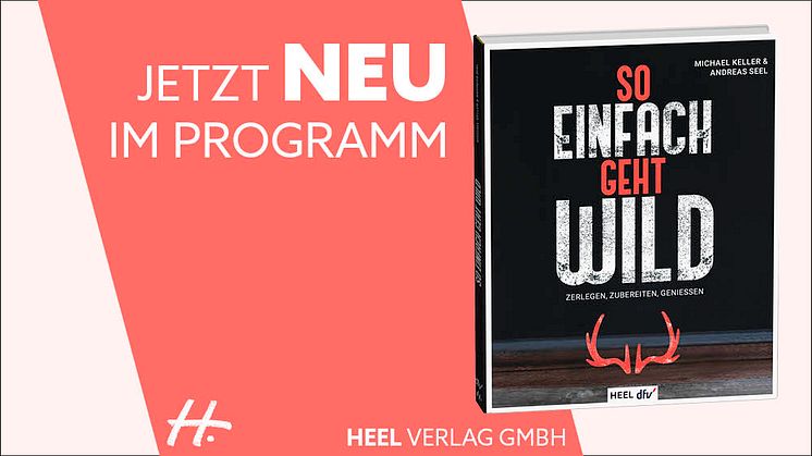 So einfach geht Wild - Zerlegen, zubereiten, genießen