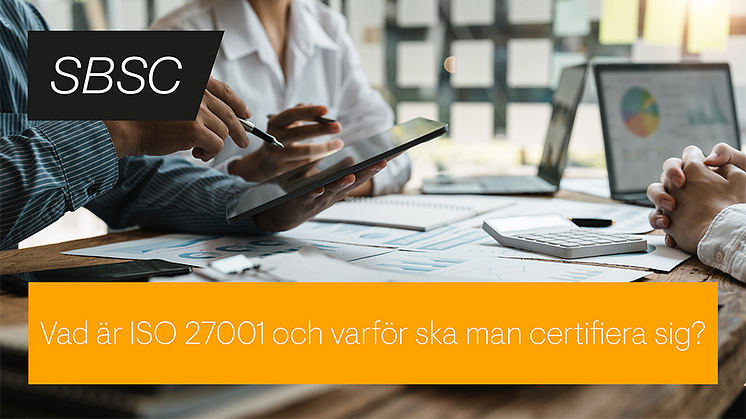 Vad är ISO 27001 och varför ska man certifiera sig?
