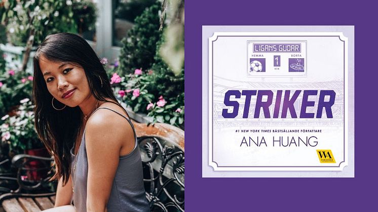 Ana Huangs nya romanceserie "Ligans gudar", en serie i fotbollsmiljö. Den första delen, "Striker", kommer ut 10 mars.