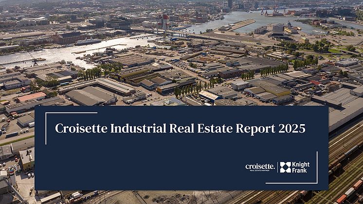 Idag släpps Croisette Industrial Real Estate Report 2025