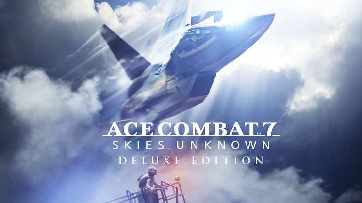 ACE COMBAT 7: SKIES UNKNOWN – DELUXE EDITION IS NOW AVAILABLE ON NINTENDO SWITCH