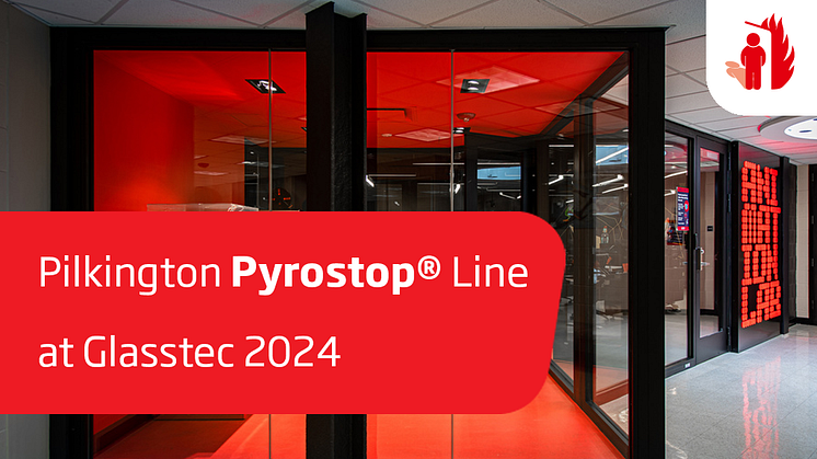 Pilkington Pyrostop® Line på Glasstec 2024