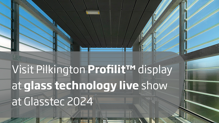 Pilkington Bauglasindustrie kommer att ställa ut de senaste innovationerna på världens största glasindustrimässa Glasstec 2024.