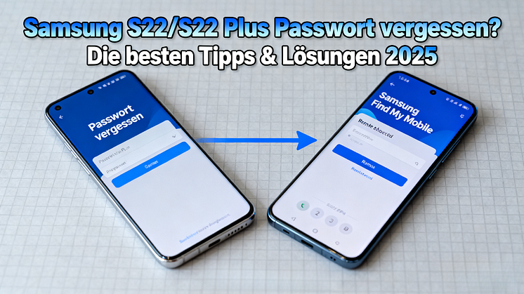 Passwort für Samsung S22/S22 Plus vergessen – So entsperren Sie Ihr Handy