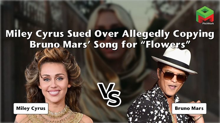 Miley Cyrus Sued Over Allegedly Copying Bruno Mars’ Song for “Flowers”