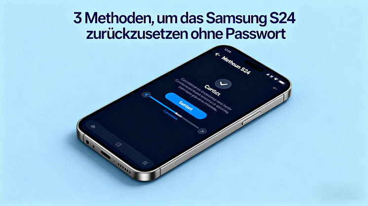 Samsung S24 zurücksetzen ohne Passwort – 3 effektive Methoden