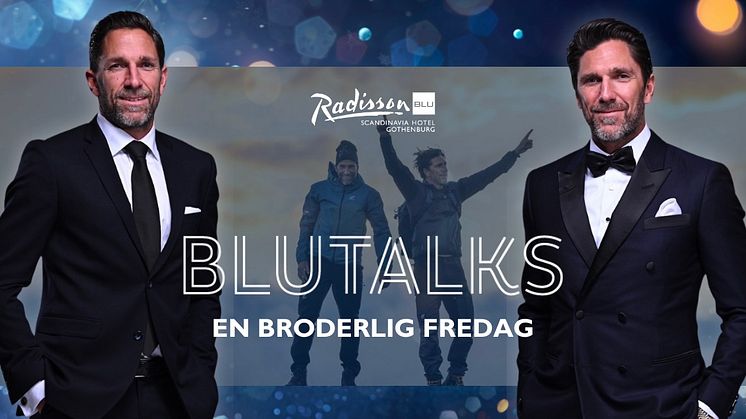 Bröderna Lundqvist kommer till Radisson Blu Scandinavia Hotel i Göteborg och gästar deras BLUTALK scen