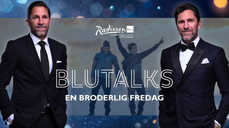 Bröderna Lundqvist kommer till Raidsson Blu Scandinavia Hotel i Göteborg och gästar deras BLUTALK scen