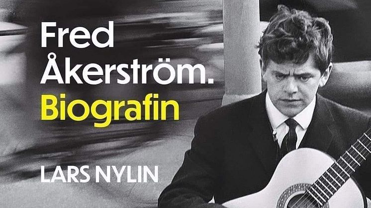 Den första biografin om Fred Åkerström är här och författaren kommer till Malmö den 23/11