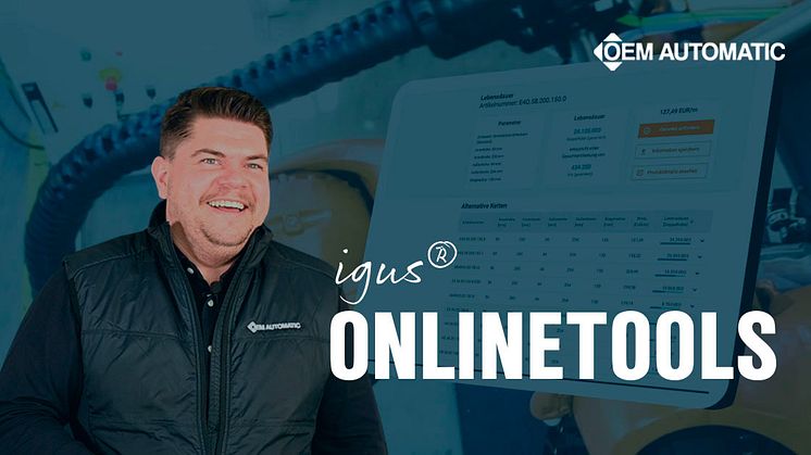 Allt du behöver för att välja rätt – igus® online tools guidar dig steg för steg | OEM Automatic