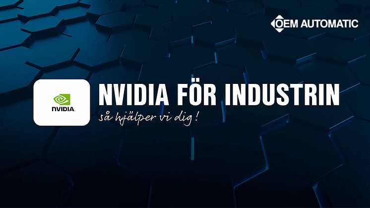 NVIDIA för industrin | OEM Automatic hjälper dig!