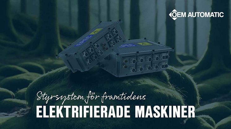 Epecs nya kraftfulla styrsystem – för framtidens elektrifierade maskiner | OEM Automatic