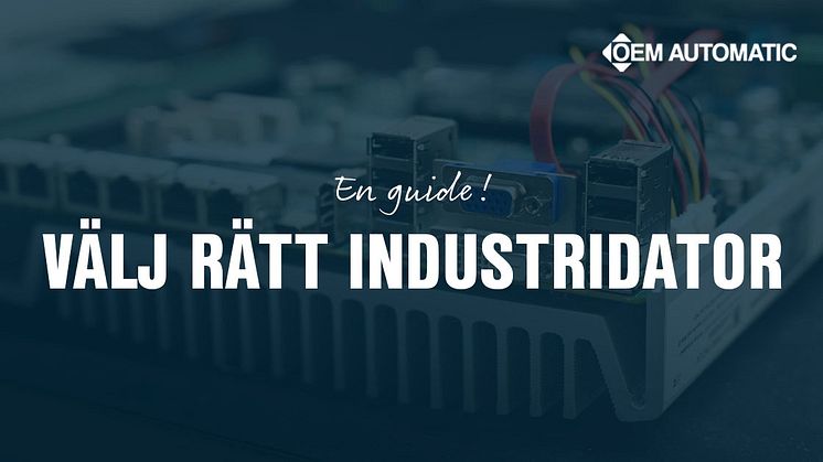 Så väljer du rätt industridator | OEM Automatic