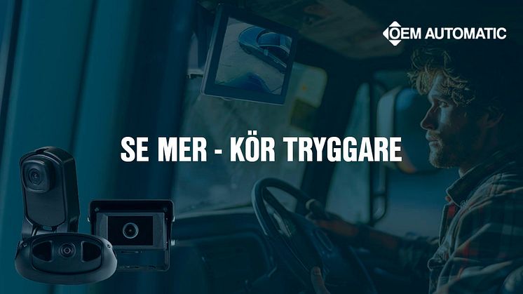 OEM Automatic erbjuder fordonskameror som skyddar både förare och omgivning