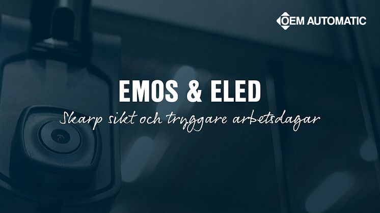 EMOS-kamera och ELED-monitor för bättre sikt och ökad säkerhet