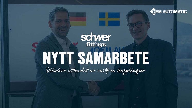 Nytt samarbete med Schwer Fittings – Stärker utbudet av rostfria kopplingar | OEM Automatic