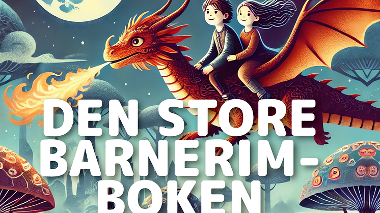 En eventyrlig reise i rim – "Den store barnerimboken" av Liv Schackt Aure