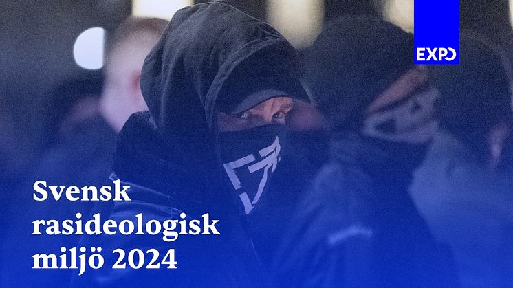 Fler rasideologiska aktiviteter under 2024 – Grupperna blir fler, lockar unga och är mer inriktade på våld