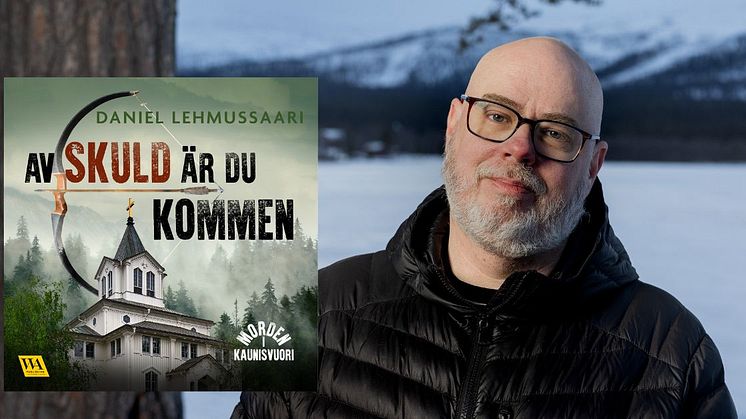 Bild på Daniel Lehmussaari, aktuell med boken "Av skuld är du kommen"