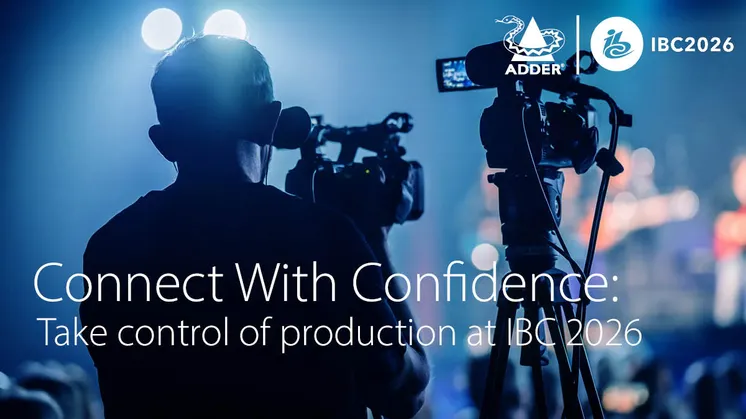 Connect with confidence: Take control of production at IBC2026