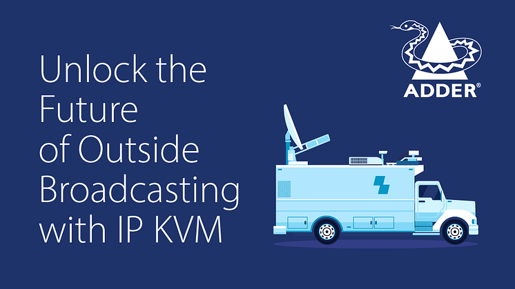 Unlock the Future of Outside Broadcasting with IP KVM