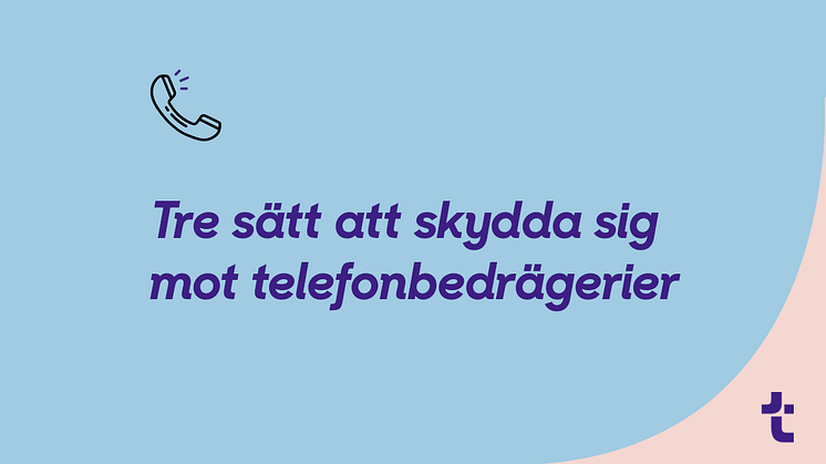 Skydda dig mot telefonbedrägerier genom att ta del av tipsen.