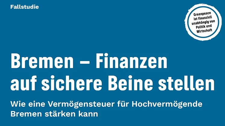 Titelblatt neue Greenpeace-Studie: Bremen - Finanzen auf sichere Beine stellen