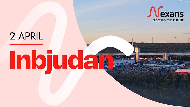 Den svenska elektrifieringen är i fokus när Nexans samlar landets energiexperter och inviger ny fabrik för mellanspänning