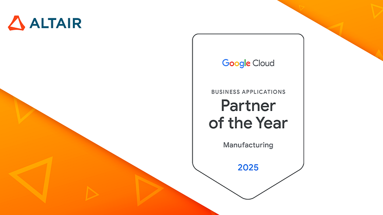 Altair har vunnit utmärkelsen 2025 Google Cloud Business Applications Partner of the Year Award för tillverkning.