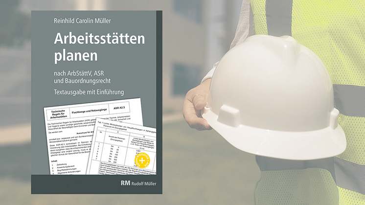 Das Buch bietet eine Übersicht über die gesetzlichen Anforderungen bei der Planung und Gestaltung von Arbeitsstätten. Foto: RM Rudolf Müller Medien