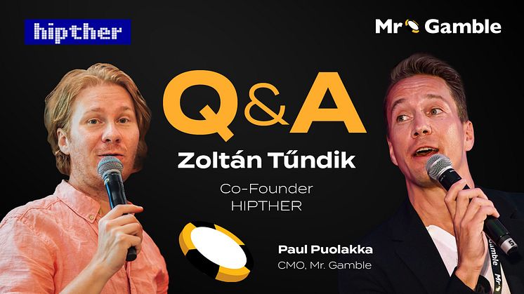 Mr. Gamble Q&A: Zoltán Tűndik Shares His Journey to Co-Founding HIPTHER – Interview by CMO Paul Puolakka