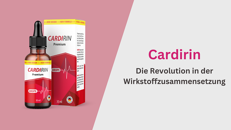 Cardirin Tropfen: Eine Revolution in der Wirkstoffzusammensetzung für Ihr Wohlbefinden