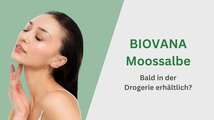BIOVANA Moossalbe bald in deutschen Drogerien erhältlich?