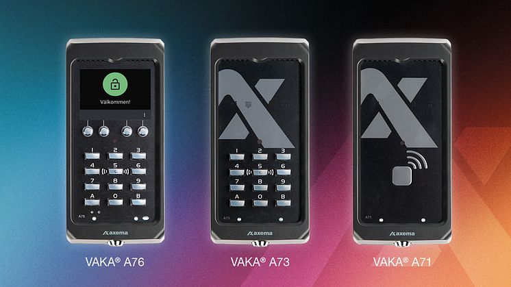 Axemas nya, mångsidiga läsare VAKA® A76, A73 och A71 har snygg design, hög säkerhet och är utvecklade med användaren i fokus.