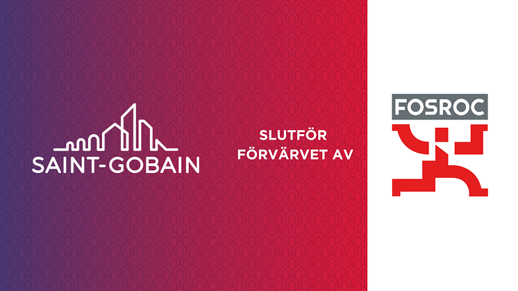 Saint-Gobain slutför förvärvet av FOSROC, en ledande aktör inom byggkemikalier i Asien och på tillväxtmarknader, vilket ytterligare stärker den globala närvaron inom sektorn