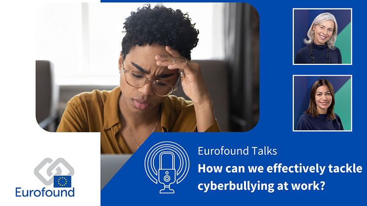 Eurofound Talks: How can we effectively tackle cyberbullying at work? 