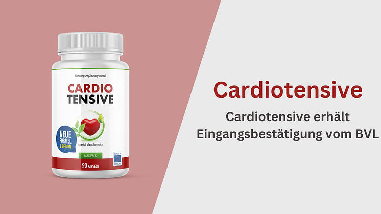Cardiotensive, ein Mittel für mehr Wohlbefinden, erhält Eingangsbestätigung vom BVL.