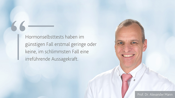 Prof. Alexander Mann weist auf Risiken von Hormonselbsttests hin