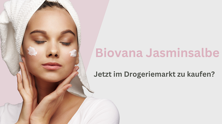 Biovana Jasminsalbe - Bei DM erhältlich? 
