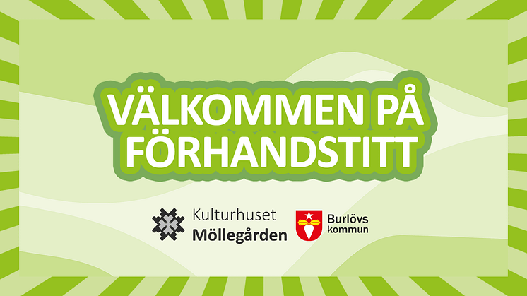 Pressinbjudan: Välkommen på förhandstitt av Kulturhuset Möllegården, 31 mars till 4 april.