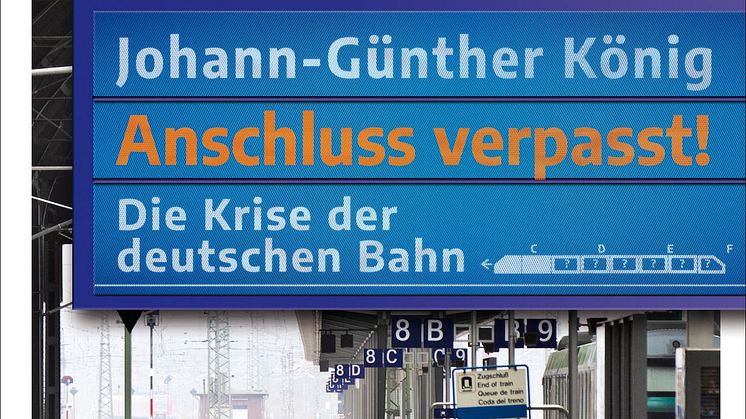 Anschluss verpasst! Die Krise der deutschen Bahn