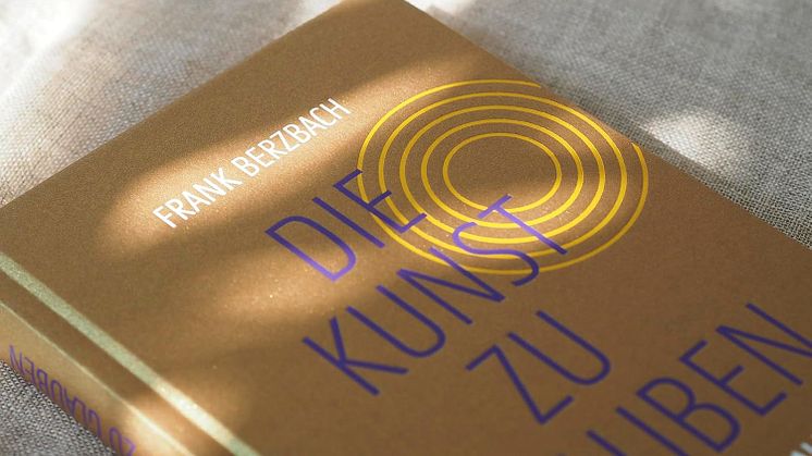 Die Kunst zu glauben – Eine Mystik des Alltags