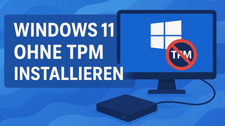 Windows 11 ohne TPM installieren