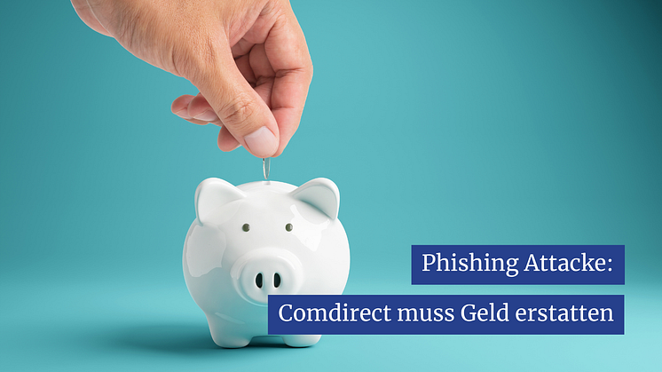 Phishing Attacke: Comdirect muss Geld erstatten