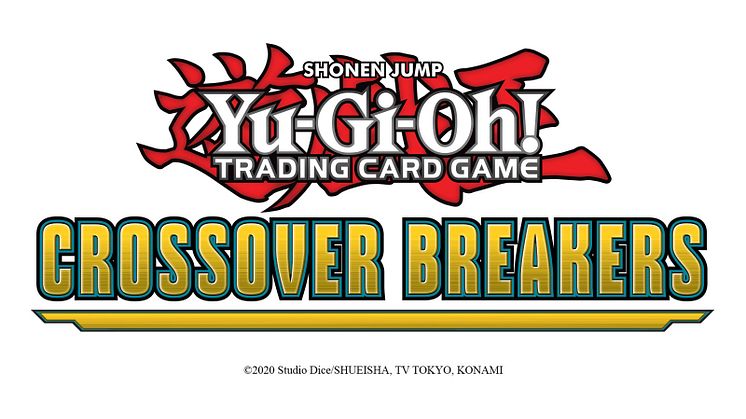 YU-GI-OH! TRADING CARD GAME SET CROSSOVER BREAKERS INTRODUCES THREE BRAND-NEW THEMES