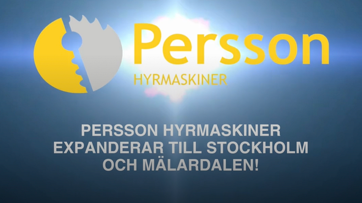 Persson Hyrmaskiner Nordic expanderar till Stockholm och Mälardalen!