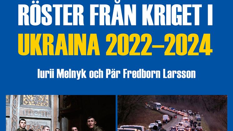 Röster från kriget i Ukraina 2022-2024 - Människor från Lviv i väst till Donbas i öst berättar om livet i Ukraina under krigets två första år