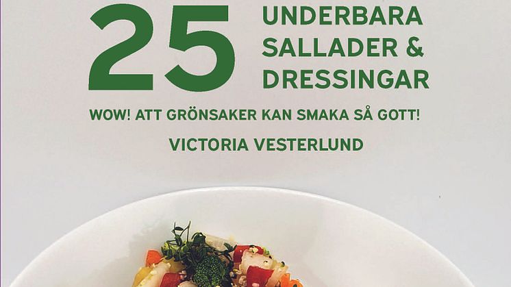 25 Underbara sallader och dressingar - få salladen att smaka som en fantastisk gourmet-rätt!